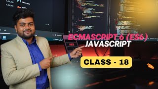 Class - 18 ES6 (ECMASCRIPT6) JavaScript in Bangla | MERN Stack in Bangla