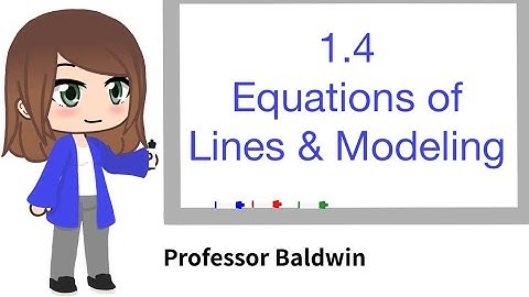 Equations of Lines and Modeling