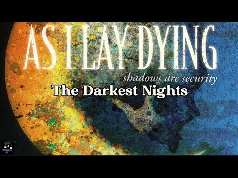 The Darkest Nights - As I Lay Dying (Lyrics)