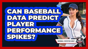 Can Baseball Data Predict Player Performance Spikes? - Baseball Statistics Vault