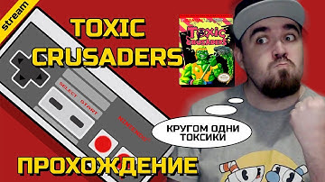 TOXIC CRUSADERS ► NES ► ПРОХОЖДЕНИЕ