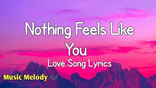 Nothing Feels Like You - Romantic Love Song (Lyrics) 😚