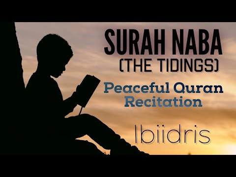 PEACEFUL QURAN RECITATION Surah Naba Ibiidris