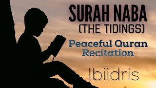 PEACEFUL QURAN RECITATION-Surah Naba {ibiidris}