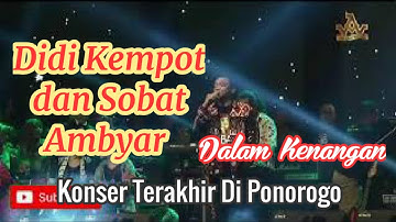 Didi Kempot Dan Sobat Ambyar Dalam Kenangan - Konser Terakhir Di Ponorogo