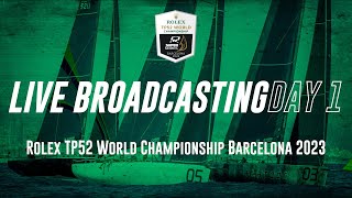 Day 1 LIVE - Rolex TP52 World Championship Barcelona 2023