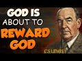What You are Going Through is Preparing You For Your Breakthrough | C.S Lewis