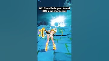 Genshin Impact Old Trend BUT with New Characters