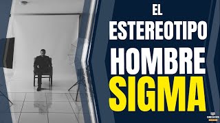 EL HOMBRE SIGMA (Personalidad y Rasgos de la Masculinidad Sigma, Hombre Sigma vs Hombre Alfa)