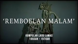 Remboelan Malam | Kumpulan lagu lawas Indonesia tahun 1950an-1960an | Indonesian Oldies Playlist