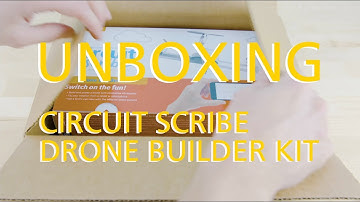 UNBOXING Circuit Scribe Drone Builder Kit