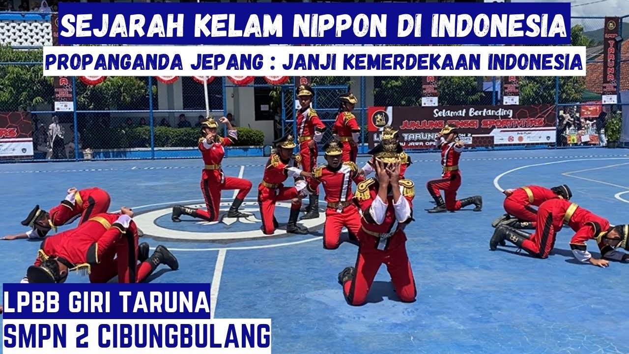 SEJARAH KELAM NIPPON DI INDONESIA - PASKIBRA SMPN 2 CIBUNGBULANG - LPBB SMK GIRI TARUNA