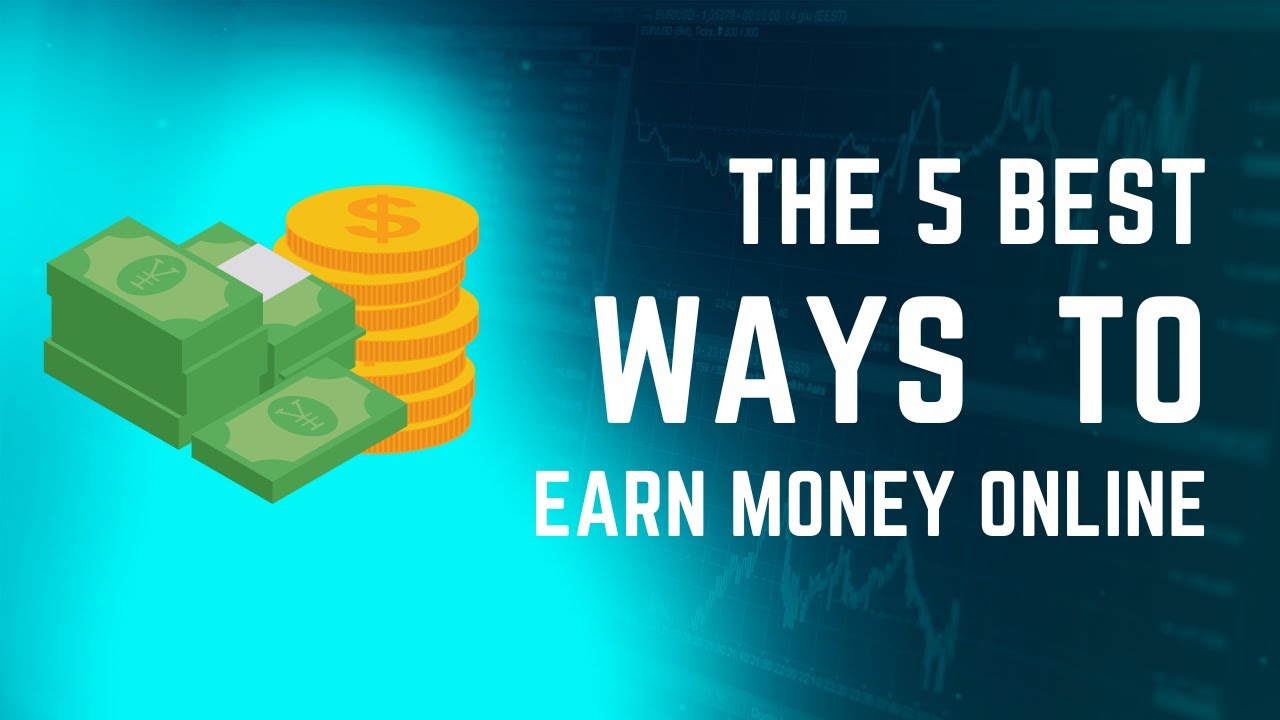 The 5 Best Ways To Earn Money Online | Make Money From Home - YouTube