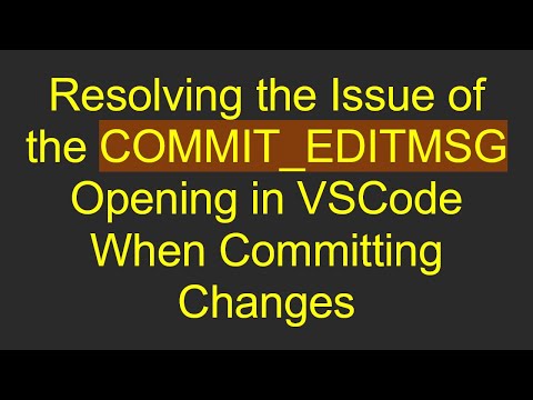 Resolving the Issue of the COMMIT_EDITMSG Opening in VSCode When Committing Changes