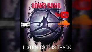 Lows Gang - Freestyle (MUSIC AUDIO)