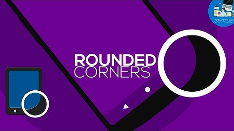 Rounded Corners on Any Android Device !! 😍😵 [NO ROOT]