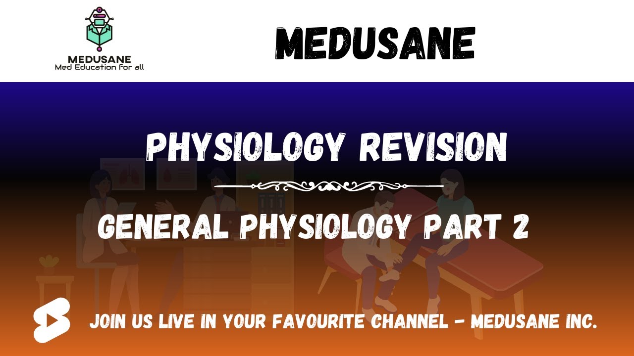 General Physiology Part 2 | Rapid Revision - Physiology | Medusane Inc.