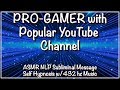 PRO GAMER w/ a Popular &amp; Entertaining YouTube Channel ASMR NLP Subliminal w/432HZ Music