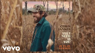 Chris Janson - All I Need Is You (Outlaw Version / Static Version)