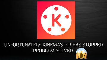 Solve "Unfortunately, Kinemaster Has Stopped" problem || SR27SOLUTIONS