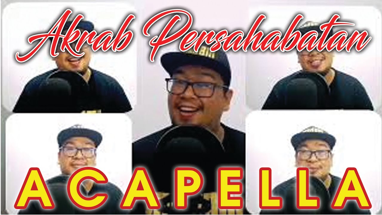 Akrab Persahabatan (cover) - acapella