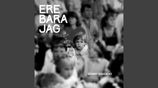 Video thumbnail of "Danny Saucedo - Ere bara jag"