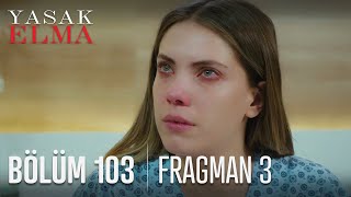 Yasak Elma 103. Bölüm 3. Fragmanı