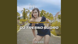 DJ TRESNO SUDRO SLOW BASS X JARANAN DOR