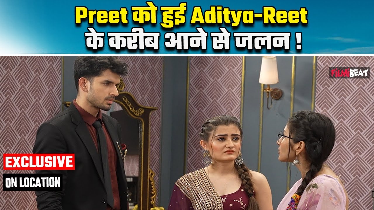 Parineeti On Location: Preet को  छोड़ Aditya ने किया Nisha पर भरोसा, फंसा निशा के जाल में.