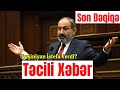 Son Dəqiqə! Nikol Paşiniyan İstefa Verdi?