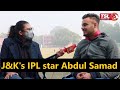 J&K's IPL star Abdul Samad