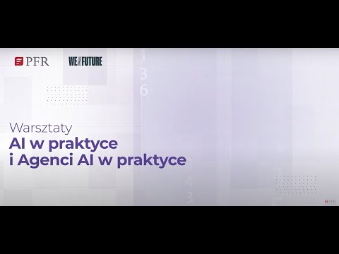 Zaproszenie na warsztaty PFR|AI w praktyce i Agenci AI w praktyce - video from Polish Development Fund