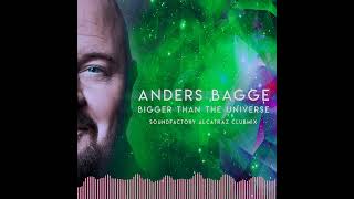 Anders Bagge – Bigger Than The Universe (Soundfactory Alcatraz Clubmix) [Official Audio]