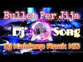 Bullet per jija  shilpi raj new song vibration mix  dj kuldeep rock kd