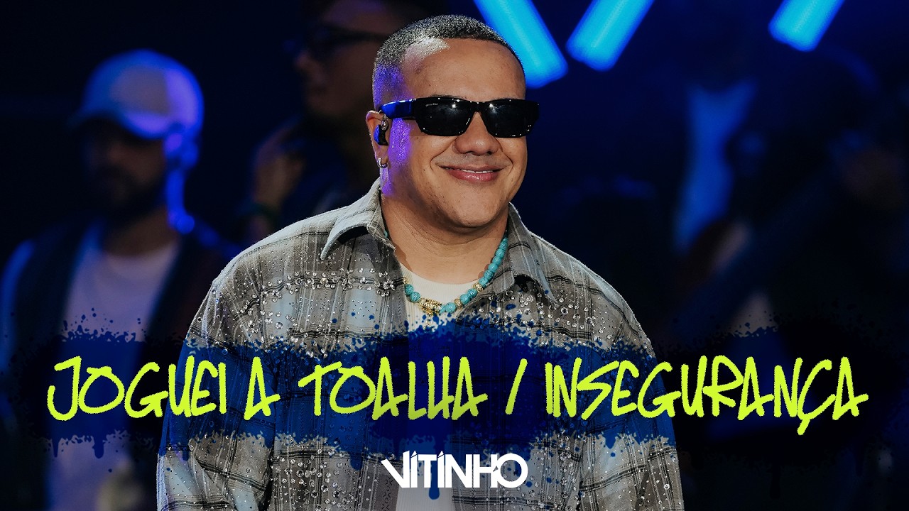 VITINHO - Joguei a Toalha/ Insegurança (Vídeo Oficial)