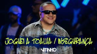 VITINHO - Joguei a Toalha/ Insegurança (Vídeo Oficial)