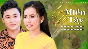 Tân Cổ Giao Duyên 2025💚LÀM RỂ MIỀN TÂY - Phương Cẩm Ngọc ft Hoàng Việt Trang🌾Tân Cổ Hơi Dài Song Ca