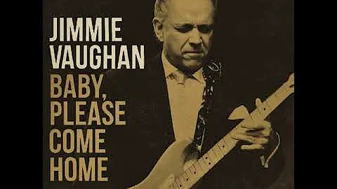Jimmie Vaughan - Baby, Please Come Home Album