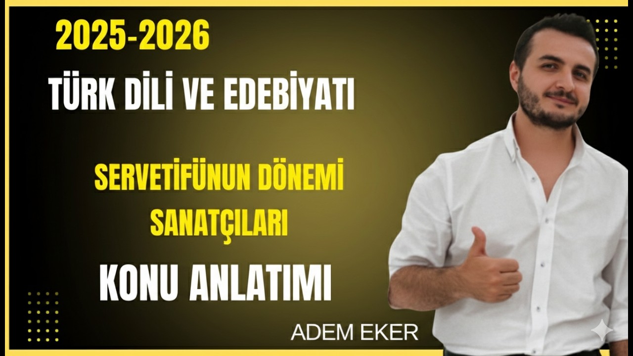 30) AYT Türk Dili ve Edebiyatı - Servetifünun Dönemi Sanatçıları 2 - Adem EKER - 2026