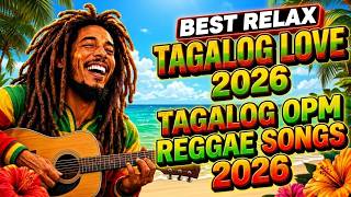 BEST RELAX TAGALOG LOVE 2026 | TAGALOG OPM REGGAE SONGS 2026 ❤️ screenshot 1