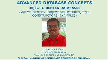 ADVANCED DATABASE CONCEPTS- PART 2(OBJECT ORIENTED DATABASES - OBJECT IDENTITY, TYPE CONSTRUCTORS)
