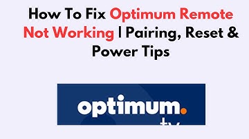 How To Fix Optimum Remote Not Working  | Pairing, Reset & Power Tips