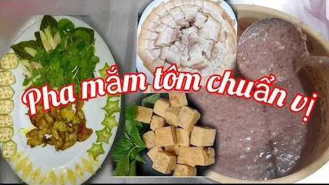 Hướng dẫn pha mắm tôm chấm bún đậu năm 2024