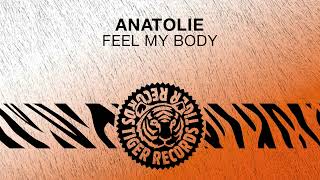 Anatolie - Feel My Body