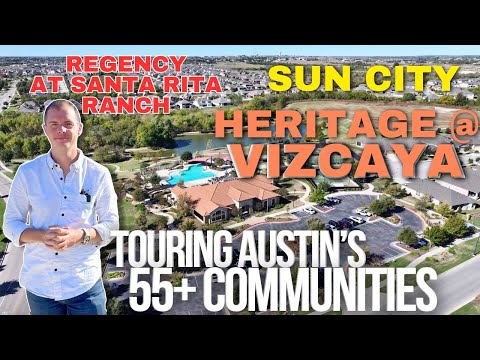 Exploring the 55+ Active Senior Communities near Austin | Santa Rita Regency, Sun City, Viscaya