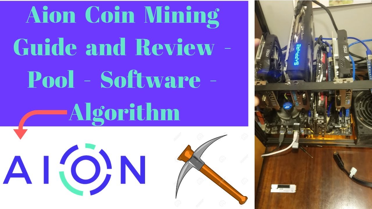 Aion Coin Mining Guide And Review Pool Software Algorithm Youtube