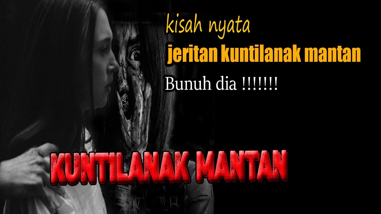 KISAH NGERI ❗️❗️ JERITAN KUNTILANAK MANTAN