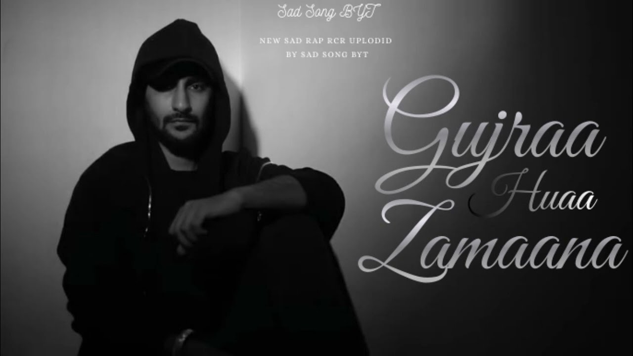 Gujra Huaa Zamana | Rcr Sad Rap | New Rap Version | Believer 