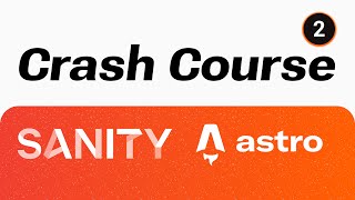 Sanity Astro Crash Course #2 - Global Site Settings, Customizing Sanity Desk, Global SEO