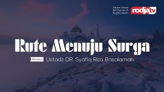 Download Rute Menuju Surga - Ustadz Dr Syafiq Basalamah Video MP3 Rute Menuju Surga - Ustadz Dr Syafiq Basalamah